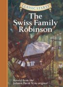 Johann David Wyss - The Swiss Family Robinson (Classic Starts Series) - 9781402736940 - V9781402736940