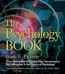 Wade E. Pickren - The Psychology Book: From Shamanism to Cutting-Edge Neuroscience, 250 Milestones in the History of Psychology (Sterling Milestones) - 9781402784811 - V9781402784811