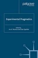 I. Noveck (Ed.) - Experimental Pragmatics (Palgrave Studies in Pragmatics, Language, and Cognition) - 9781403903518 - V9781403903518