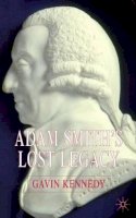 G. Kennedy - Adam Smith's Lost Legacy - 9781403947895 - V9781403947895