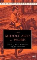 K. Robertson (Ed.) - The Middle Ages at Work: Practicing Labor in Late Medieval England (The New Middle Ages) - 9781403960078 - V9781403960078