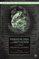 C. Chazelle (Ed.) - Paradigms and Methods in Early Medieval Studies - 9781403969422 - V9781403969422