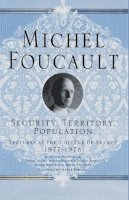 M. Foucault - Security, Territory, Population: Lectures at the College De France, 1977 - 78 - 9781403986535 - V9781403986535