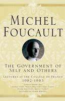 Michel Foucault - The Government of Self and Others: Lectures at the Collège de France 1982–1983 - 9781403986672 - V9781403986672