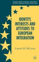L. Mclaren - Identity, Interests and Attitudes to European Integration - 9781403992819 - V9781403992819