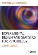 Fabio Sani - Experimental Design and Statistics for Psychology: A First Course - 9781405100236 - V9781405100236