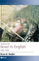 Brian W. Shaffer - Reading the Novel in English 1950 - 2000 - 9781405101134 - V9781405101134