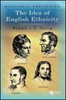 Robert J. C. Young - The Idea of English Ethnicity - 9781405101295 - V9781405101295