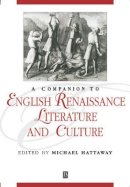 Michael Hattaway - A Companion to English Renaissance Literature and Culture - 9781405106269 - V9781405106269