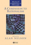 (Edited By Alan Nelson) - A Companion to Rationalism - 9781405109093 - KSG0033227