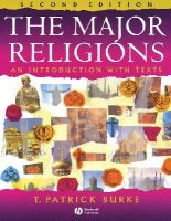 T. Patrick Burke - The Major Religions: An Introduction with Texts - 9781405110495 - V9781405110495