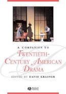 Krasner - A Companion to Twentieth-Century American Drama - 9781405110884 - V9781405110884