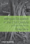 Ofelia Garcia - Bilingual Education in the 21st Century: A Global Perspective - 9781405119948 - V9781405119948