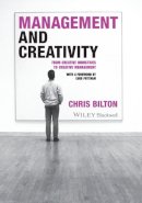 Chris Bilton - Management and Creativity: From Creative Industries to Creative Management - 9781405119962 - V9781405119962