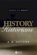 R. W. Southern - History and Historians: Selected Papers of R. W. Southern - 9781405123877 - V9781405123877