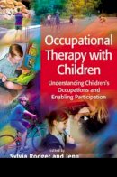 Sylvia Rodger - Occupational Therapy with Children: Understanding Children´s Occupations and Enabling Participation - 9781405124560 - V9781405124560