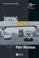 Peter Merriman - Driving Spaces: A Cultural-Historical Geography of England´s M1 Motorway - 9781405130738 - V9781405130738
