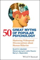 Scott O. Lilienfeld - 50 Great Myths of Popular Psychology: Shattering Widespread Misconceptions about Human Behavior - 9781405131124 - V9781405131124