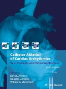 . Ed(S): Wilber, David J., Md.; Packer, Douglas L.; Stevenson, William G., Md. - Catheter Ablation of Cardiac Arrhythmias - 9781405131179 - V9781405131179