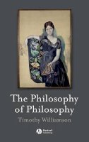 Timothy Williamson - The Philosophy of Philosophy - 9781405133975 - V9781405133975