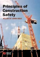 Allan St. John Holt - Principles of Construction Safety - 9781405134460 - V9781405134460