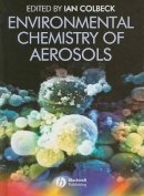 Ian . Ed(S): Colbeck - Environmental Chemistry of Aerosols - 9781405139199 - V9781405139199