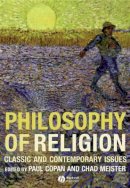 Paul Copan - Philosophy of Religion: Classic and Contemporary Issues - 9781405139892 - V9781405139892