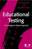 James Boyle - Educational Testing: A Competence-Based Approach - 9781405146593 - V9781405146593