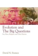 David N. Stamos - Evolution and the Big Questions: Sex, Race, Religion, and Other Matters - 9781405149020 - V9781405149020