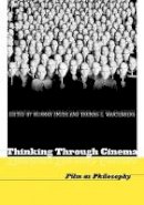 Wartenberg - Thinking Through Cinema: Film as Philosophy - 9781405154116 - V9781405154116