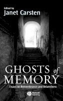 Carsten - Ghosts of Memory: Essays on Remembrance and Relatedness - 9781405154222 - V9781405154222