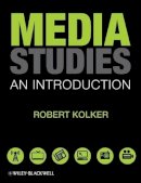 Robert Kolker - Media Studies: An Introduction - 9781405155601 - V9781405155601