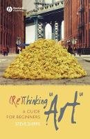 Steve Shipps - (Re)Thinking Art: A Guide for Beginners - 9781405155632 - V9781405155632