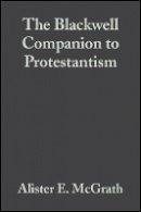 Alister Mcgrath - The Blackwell Companion to Protestantism - 9781405157469 - V9781405157469