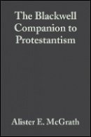 Alister McGrath - The Blackwell Companion to Protestantism - 9781405157469 - V9781405157469