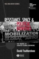David Featherstone - Resistance, Space and Political Identities: The Making of Counter-Global Networks - 9781405158091 - V9781405158091