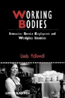 Linda Mcdowell - Working Bodies: Interactive Service Employment and Workplace Identities - 9781405159784 - V9781405159784