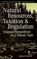 Moss - Natural Resources, Taxation, and Regulation: Unusual Perpsectives on a Classic Problem - 9781405159951 - V9781405159951