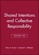 Peter A. French - Shared Intentions and Collective Responsibility, Volume XXX - 9781405160360 - V9781405160360