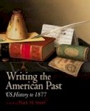 Smith - Writing the American Past: US History to 1877 - 9781405163590 - V9781405163590