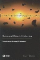 Timothy O´connor - Theism and Ultimate Explanation: The Necessary Shape of Contingency - 9781405169691 - V9781405169691