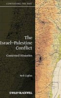 Neil Caplan - The Israel-Palestine Conflict. Contested Histories.  - 9781405175395 - V9781405175395