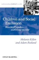 Melanie Killen - Children and Social Exclusion: Morality, Prejudice, and Group Identity - 9781405176514 - V9781405176514