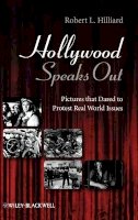 Robert L. Hilliard - Hollywood Speaks Out: Pictures that Dared to Protest Real World Issues - 9781405178990 - V9781405178990