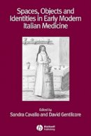 Cavallo - Spaces, Objects and Identities in Early Modern Italian Medicine - 9781405180405 - V9781405180405
