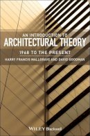 Harry Francis Mallgrave - An Introduction to Architectural Theory: 1968 to the Present - 9781405180627 - V9781405180627