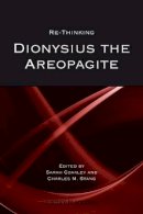 Coakley - Re-thinking Dionysius the Areopagite - 9781405180894 - V9781405180894