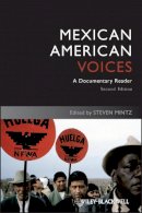 Steven Mintz - Mexican American Voices: A Documentary Reader - 9781405182591 - V9781405182591
