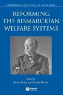 Palier - Reforming the Bismarckian Welfare Systems - 9781405183482 - V9781405183482