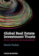 David (Unive Parker - Global Real Estate Investment Trusts: People, Process and Management - 9781405187220 - V9781405187220